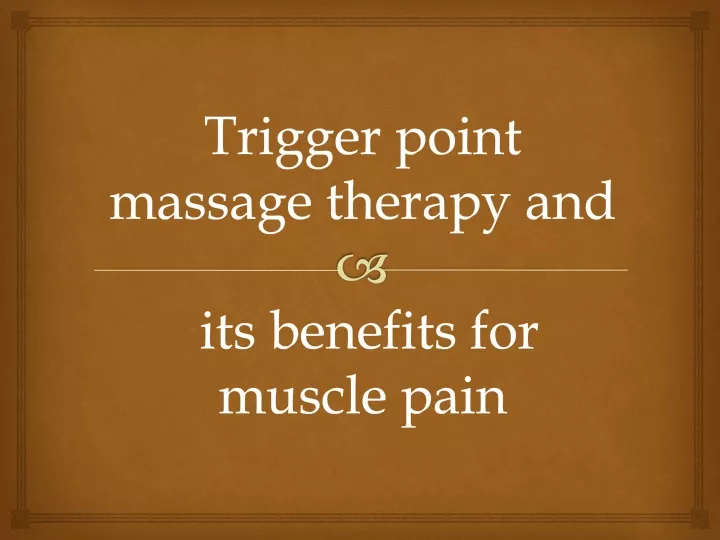 trigger point massage therapy and its benefits for muscle pain
