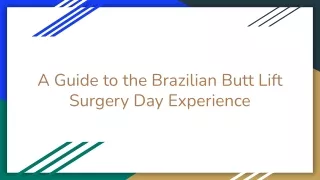A Guide to the Brazilian Butt Lift Surgery Day Experience