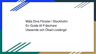 Måla Dina Fönster i Stockholm: En Guide till Fräschare Utseende och Ökad Livslän