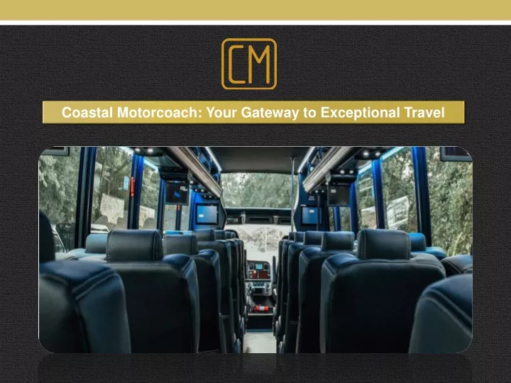 coastal motorcoach your gateway to exceptional
