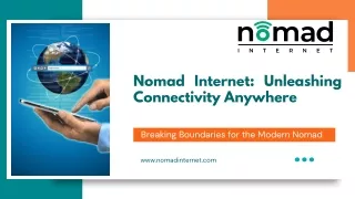 Nomad Internet: Unleashing Connectivity Anywhere