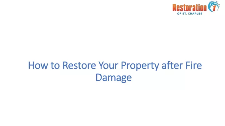 how to restore your property after fire damage