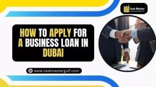 How to Apply for a Business Loan in Dubai Step-by-Step Process