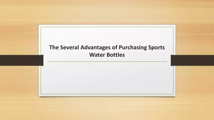 the several advantages of purchasing sports water bottles