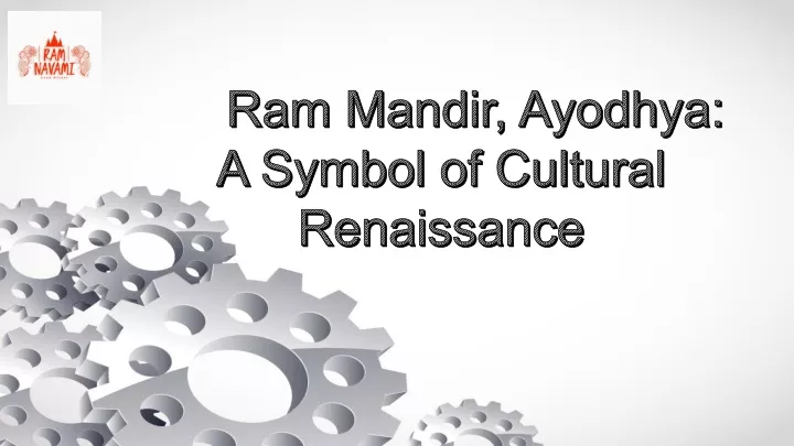 ram mandir ayodhya a symbol of cultural renaissance