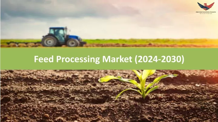 feed processing market 2024 2030