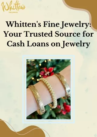 Whitten's Fine Jewelry Your Trusted Source for Cash Loans on Jewelry