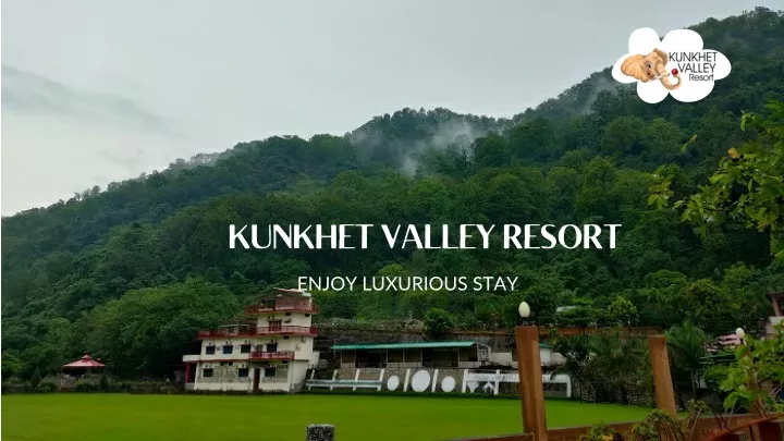 kunkhet valley resort