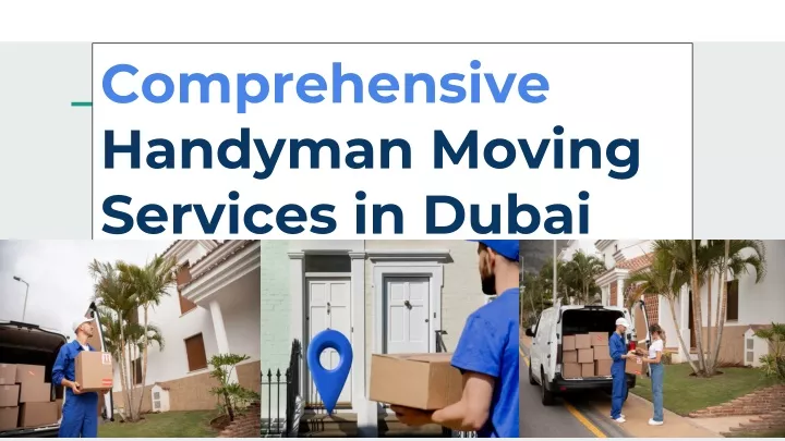 comprehensive handyman moving services in dubai