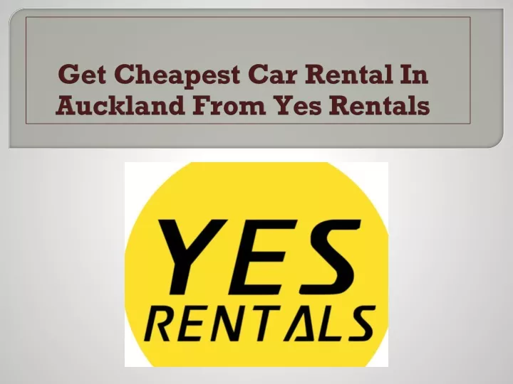 get cheapest car rental in auckland from yes rentals