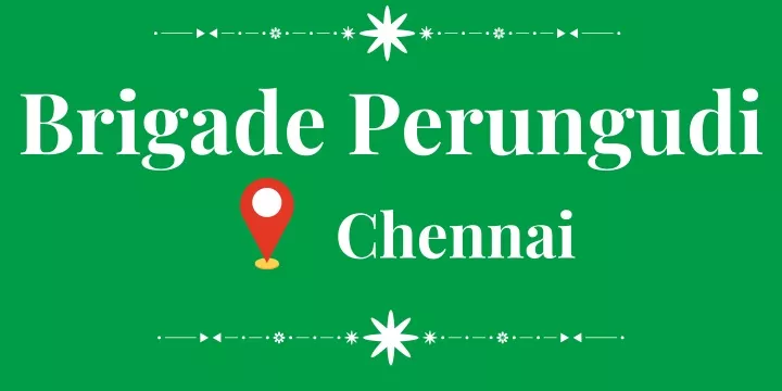 brigade perungudi chennai