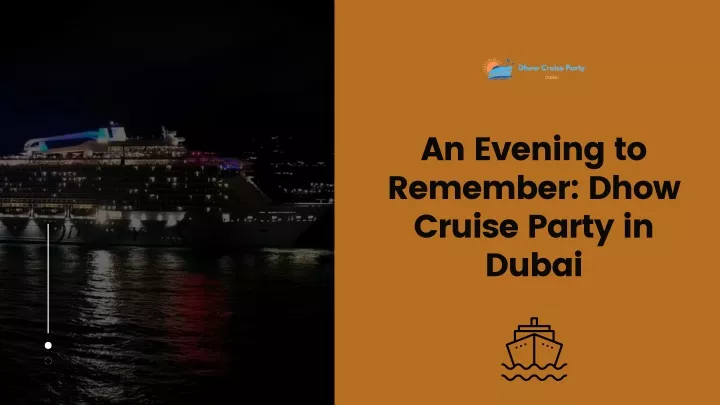 an evening to remember dhow cruise party in dubai
