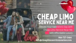 Elevate Your Valentine's Day with Cheap Limo Service Near Me with Affordable Luxury