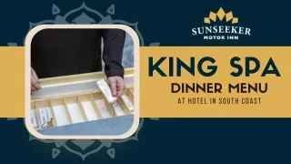 King Spa and Dinner Menu at Hotel South Coast