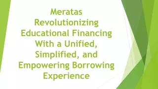 Meratas: Revolutionizing Educational Financing With a Unified, Simplified, and Empowering Borrowing Experience