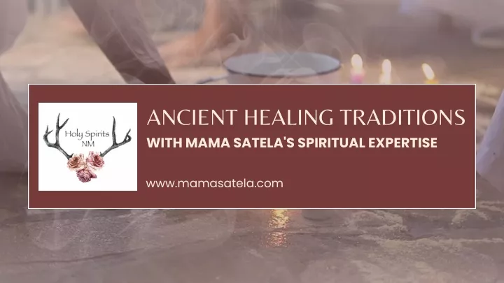 ancient healing traditions with mama satela