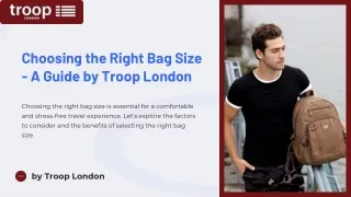 Choosing the Right Bag Size - A Guide by Troop London
