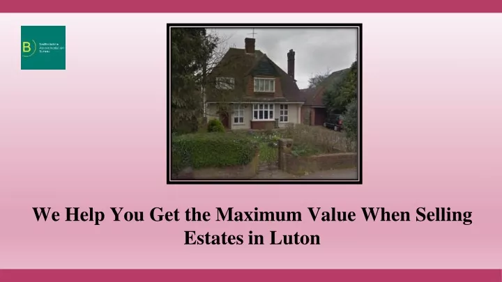 we help you get the maximum value when selling