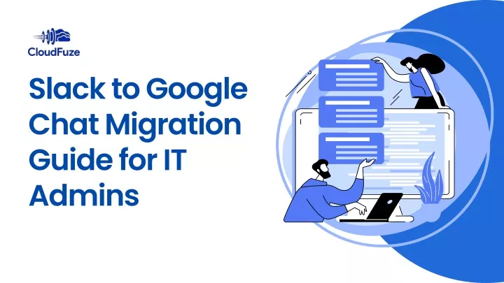 slack to google chat migration guide for it admins