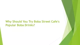 Why Should You Try Boba Street Cafe's Popular Boba Drinks?