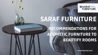 Saraf Furniture - Recommendations for Aesthetic Furniture to Beautify Rooms