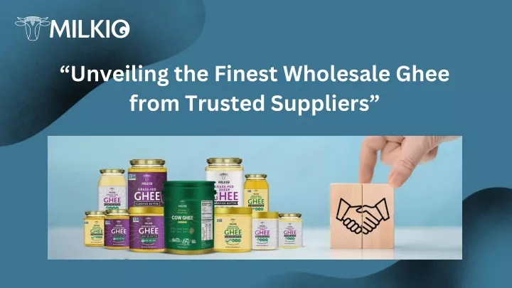 unveiling the finest wholesale ghee from trusted