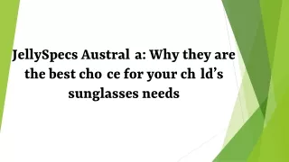 JellySpecs Australia: Why they are the best choice for your child’s sunglasses n
