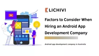 Factors to Consider When Hiring an Android App Development Company