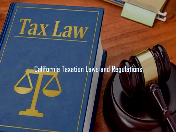 california taxation laws and regulations
