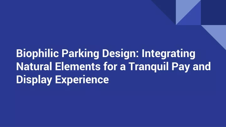 biophilic parking design integrating natural elements for a tranquil pay and display experience