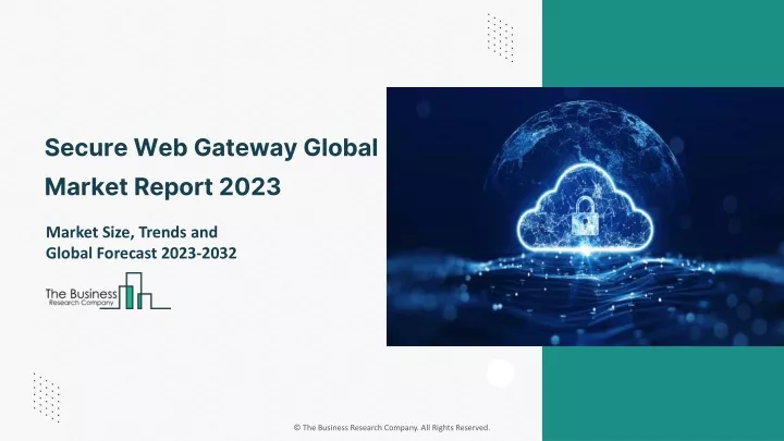secure web gateway global market report 2023