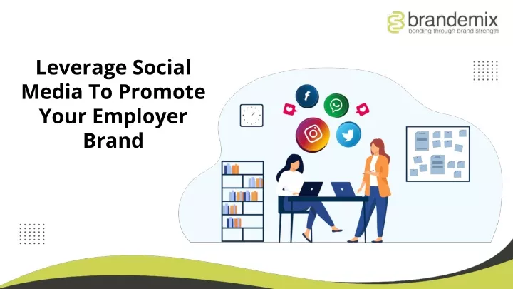 leverage social media to promote your employer