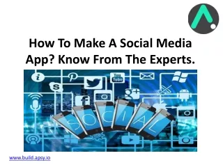 How To Make A Social Media App? Know From The Experts.