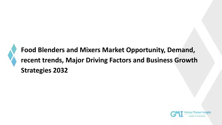food blenders and mixers market opportunity