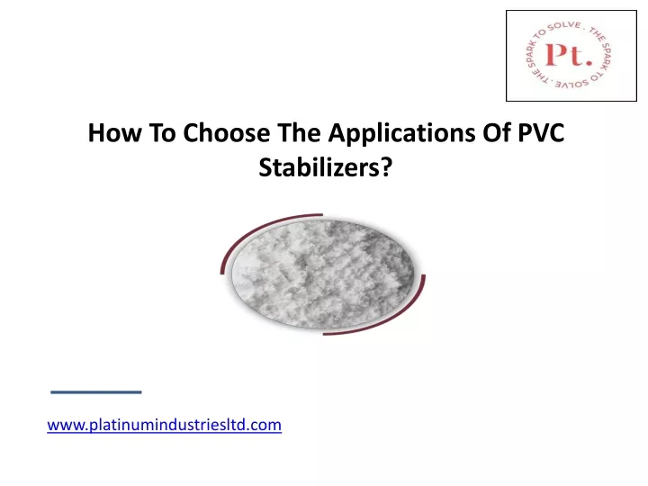 how to choose the applications of pvc stabilizers