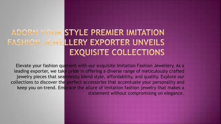 adorn your style premier imitation fashion jewellery exporter unveils exquisite collections