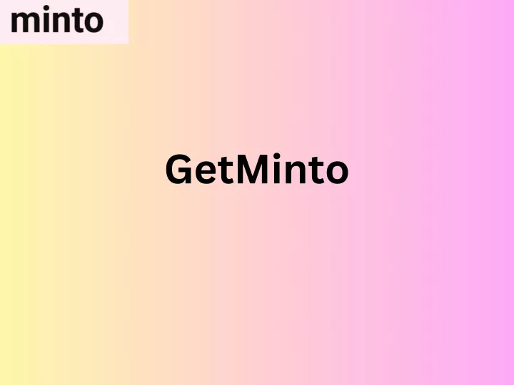 getminto