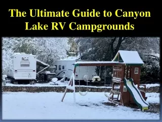 The Ultimate Guide to Canyon Lake RV Campgrounds