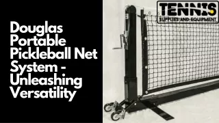 Douglas Portable Pickleball Net System - Unleashing Versatility