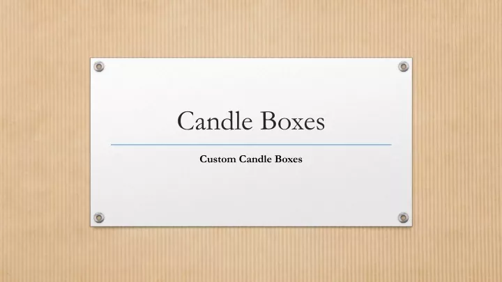 candle boxes