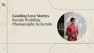 Landing Love Stories Kerala Wedding Photography In Kerala