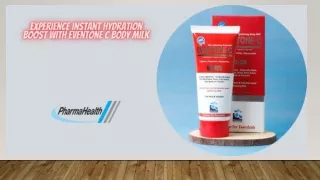 Experience Instant Hydration Boost With Eventone C Body Milk