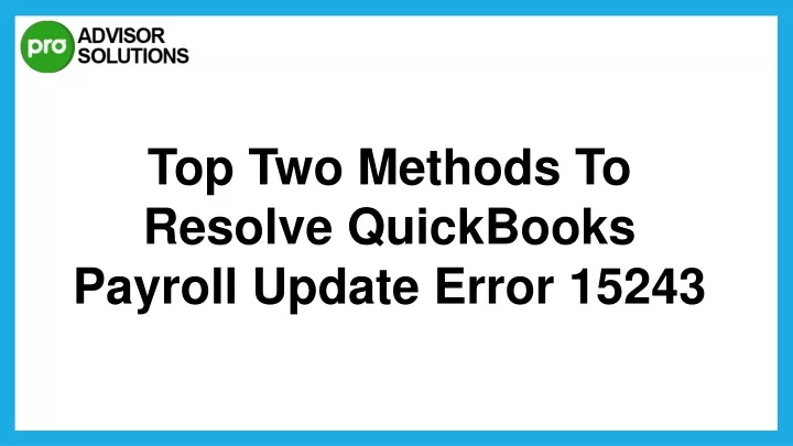 top two methods to resolve quickbooks payroll