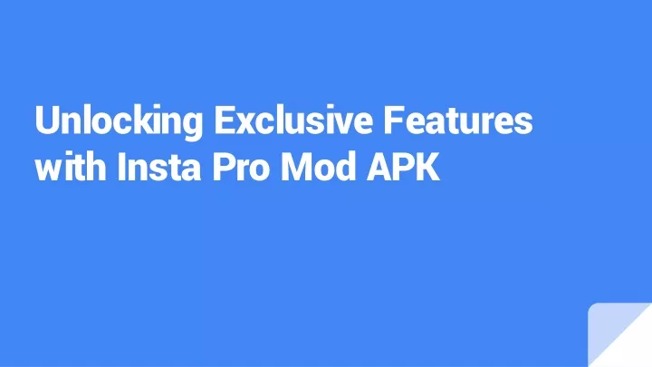 unlocking exclusive features with insta pro mod apk