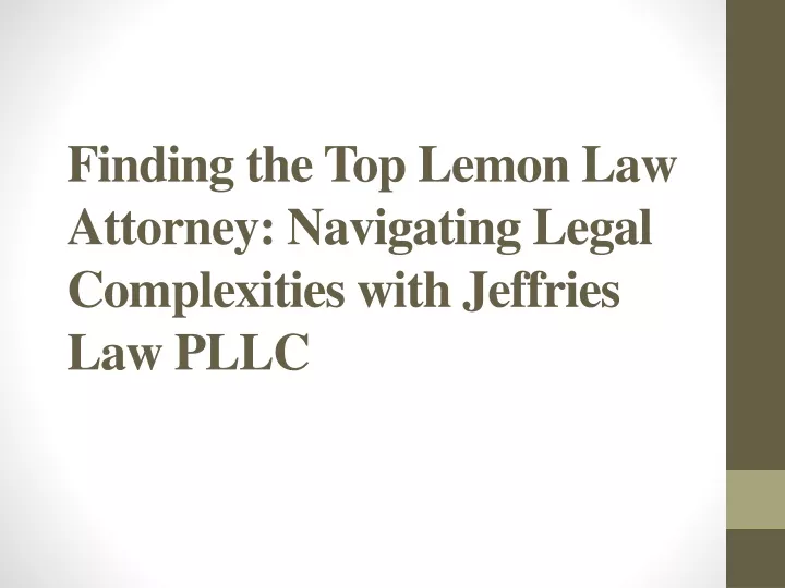 finding the top lemon law attorney navigating legal complexities with jeffries law pllc