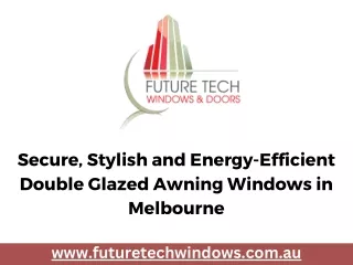 Secure, Stylish and Energy-Efficient Double Glazed Awning Windows in Melbourne