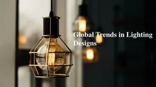 Global Trends in  Lighting Designs