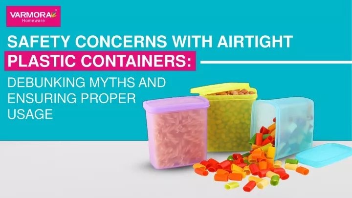 safety concerns with airtight plastic containers