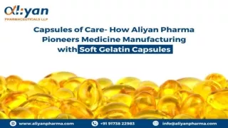 Capsules of Care How Aliyan Pharma Pioneers Medicine Manufacturing with Soft Gelatin Capsules