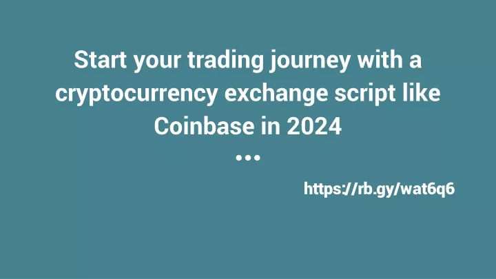 start your trading journey with a cryptocurrency exchange script like coinbase in 2024